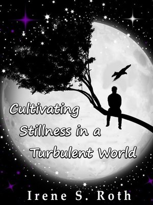 cover image of Cultivating Stillness in a Turbulent World